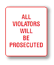All Violaters Will Be Prosecuted